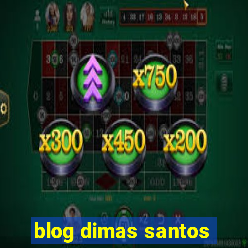 blog dimas santos